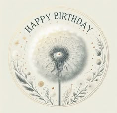 a dandelion birthday card with the words happy birthday written in black and white