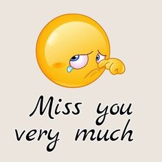 a yellow smiley face with the words miss you very much