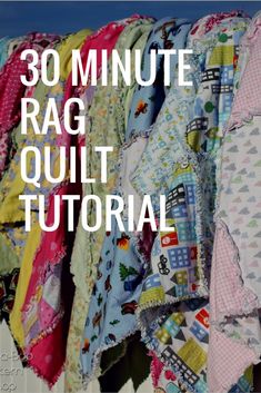 quilts hanging on a clothes line with text overlay that reads 30 minute rag quilt tutor