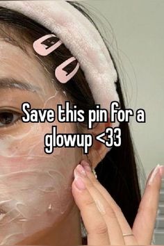 a woman with her hand on her face and the words save this pin for a glowup