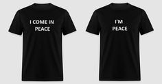 I come in PEACE - Graphic Gift Funny T-shirt UNISEX - Couples Matching Shirts Funny Couples Shirts, Couples Shirts Funny, Funny Matching Outfits, Matching Shirts For Couples, Couples Matching Shirts, Funny Matching Shirts, Peace Graphic, Matching Stuff, Funny Couple Shirts