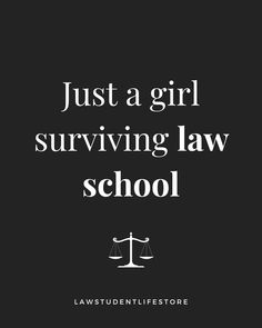 the quote just a girl surviving law school