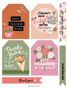 four tags with flowers and words on them, one says best teacher in the bunch