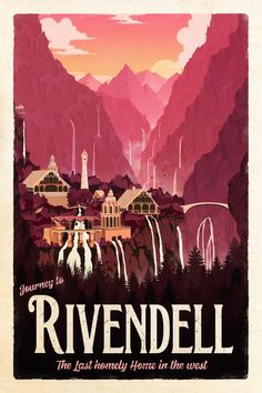 a poster advertising rivendell, the last homely town in the west