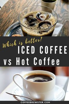 Picture of a glass of iced coffee and a cup of hot coffee.  Text reads "Which is better? Iced Coffee vs Hot Coffee.  coffeebrewster.com" Coffee Brewing Methods, Coffee Guide, Different Coffees, Yin And Yang, Which Is Better, Cold Coffee, How To Make Coffee, Coffee Brewing, Unique Charms