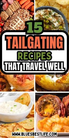 the top 15 tailgating recipes that have been made in less than five minutes to be eaten