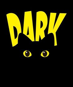 a black cat with the word dark on it's face and yellow letters across its eyes