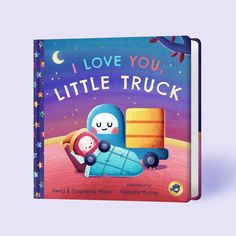 i love you, little truck book with an image of a baby in the bed