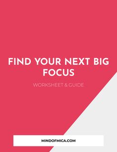 the text find your next big focus worksheet and guide on a pink background