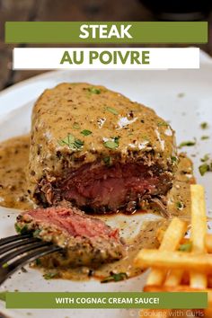 Beef filet cut to show medium-rare inside with creamy sauce poured on top and french fries in the bottom corner. Pan Seared Filet Mignon, Peppercorn Steak, French Recipes Authentic, Steak Au Poivre, Easy Steak, Classic French Dishes, Prime Rib Roast, French Dishes, Steak Sauce