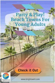 a sign that says party and play beach towns for young adults check it out