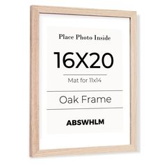 an oak frame with the words, place photo inside and date for 11x20