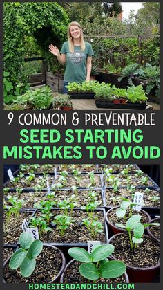 a woman standing in front of some plants with the words 9 common and preventable seed starting