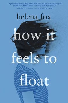 the cover of how it feels to float by helen fox, with an image of a woman's head