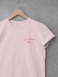 not for me today, thank you so much 'NO THANK YOU' heart tee hand drawn design choose white, light blue, or soft pink shirt in the drop down menu bright pink heart version for sale in my shop! soft lightweight cotton bella + canvas 3001 tee  high quality screenprint  crew neck short sleeves unisex fit men's sizes small to 3xl runs true to size your shirt will be professionally printed and shipped as soon as your order is placed! current print time is about 3-5 days, shipping time varies: US 3-5 Pink Heart-shaped Graphic Print T-shirt, Valentine's Day Pink Relaxed Fit Top, Pink Crew Neck T-shirt For Valentine's Day, Pink Relaxed Fit Tops With Heart Graphic, Relaxed Fit Pink Tops With Heart Graphic, Pink Relaxed Fit Top With Heart Graphic, Pink T-shirt With Funny Print For Valentine's Day, Pink Funny Print Top For Valentine's Day, Pink Tops With Funny Print For Valentine's Day