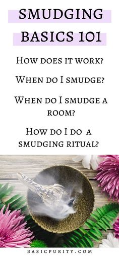 the words smudging basics 101 on top of an image of flowers