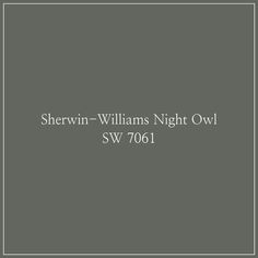 the words shewin - williams night owl sv 701 are in white on a gray background