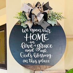 a sign that says, we open our home in love and grace god's blessing on this place