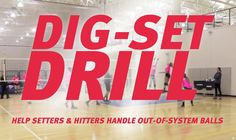 the words dig set drill help selves and hitters handle out - of - system balls