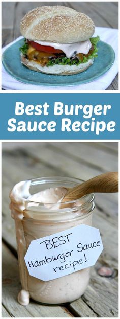 the best burger sauce recipe for hamburgers is in a jar and on a plate