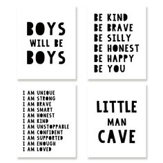 four black and white prints with the words boys will be boys