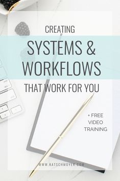 the title for creating systems and workflows that work for you is shown on top of a desk