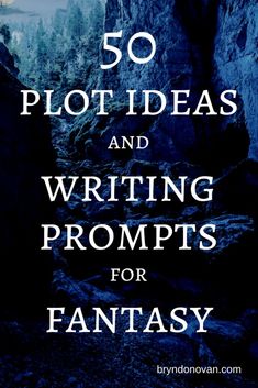 the words 50 plot ideas and writing prompts for fantasy