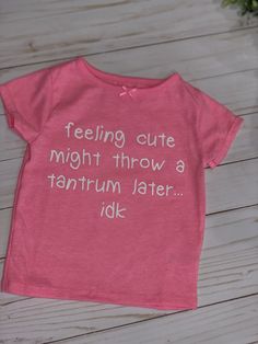 Funny T-shirt feeling cute might throw a kids baby birthday shirt by SCcreationss on Etsy Screen Print Short Sleeve T-shirt For Playtime, Cute Pink T-shirt With Text Print, Funny Pink T-shirt With Text Print, Cute Letter Print T-shirt For Playtime, Cotton Tops With Letter Print For Playtime, Funny Cotton T-shirt For Playtime, Cute Pink T-shirt With Funny Text, Cute Pink T-shirt With Funny Print, Cute Cotton T-shirt With Name Print