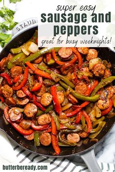 sausage and peppers in a skillet with the words super easy sausage and peppers great for busy weeknights