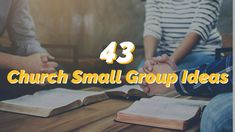 three people sitting at a table holding hands with the words 43 church small group ideas