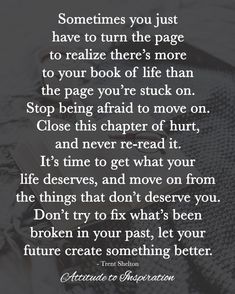 a quote that reads sometimes you just have to turn the page to your book of life than