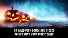 two jack o lantern pumpkins with the words 30 halloween songs and pieces to use with your music class