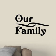 a wall decal with the words our family on it in black and white colors