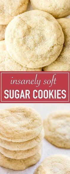 cookies stacked on top of each other with the words insanely soft sugar cookies