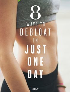 8 Sneaky Ways To Debloat In Just One Day | SELF Ways To Debloat, I Work Out, Get In Shape, Zumba, Fit Girl, Healthy Body, Stay Fit, Get Healthy