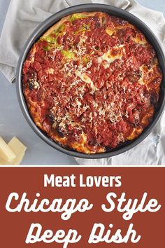 meat lovers chicago style deep dish pizza with cheese and tomato sauce on the side, along with text overlay reading meat lovers chicago style deep dish pizza