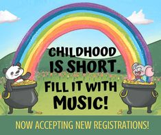 two cartoon pandas with pot full of gold in front of a rainbow that says childhood is short fill it with music now accepting new registrations