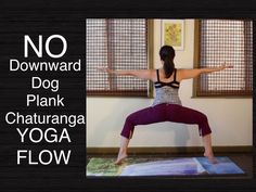 a woman doing yoga poses with the words no downward dog plank chakraranga flow