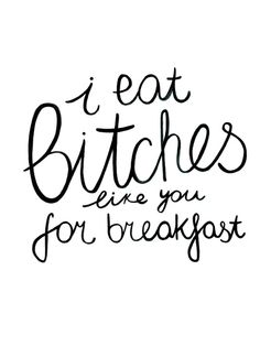 Pathetic ass bitches like you....one of these days you are going to pop off to me and I won't be able to control myself...and BAM!!! upside your fucking face! oh how I will feel so satisfied. Yes, I truly will. Welcome To My Life, Bae Quotes, Soul Shine, Bohol, Crazy Life, Queen Quotes