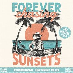 the poster for forever chasing sunsets shows a man sitting on a beach with palm trees