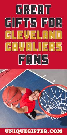 a man dunking a basketball with the words great gifts for cleveland cavs fans