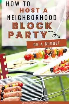 an outdoor bbq party with hot dogs and other foods on the grill, text overlay reads how to host a neighborhood block party on a budget