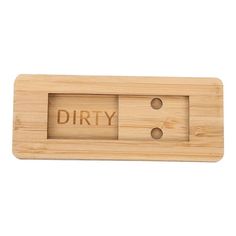 a wooden switch plate with the word dirty written on it and two holes in the middle