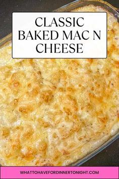 a casserole dish is shown with the words classic baked mac n cheese