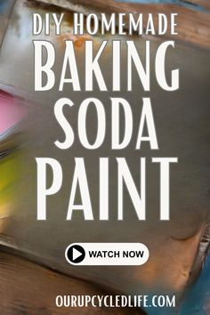 homemade baking soda paint with text that reads diy homemade baking soda paint watch now