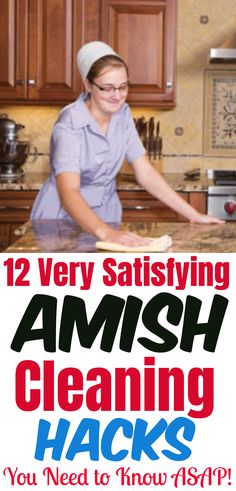 a woman is cleaning the kitchen counter with a rag on her head, and text that reads 15 joyful amish cleaning hacks you'll be so happy to use