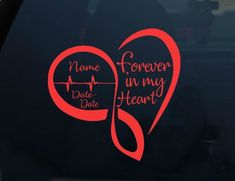 a sticker on the side of a car that says, name forever in my heart