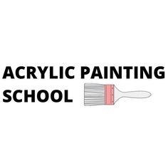 the words acrylic painting school are in black and white with a pink brush