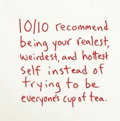 a handwritten note written in red ink on white paper with writing underneath it that reads, 101 / 10 recommend being your realest weirdest self instead