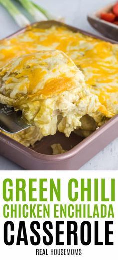 green chili chicken enchilada casserole in a baking dish